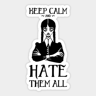 Keep Calm & Hate Them All Sticker